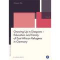 Growing Up in Diaspora - Education and Family of East African Refugees in Germany