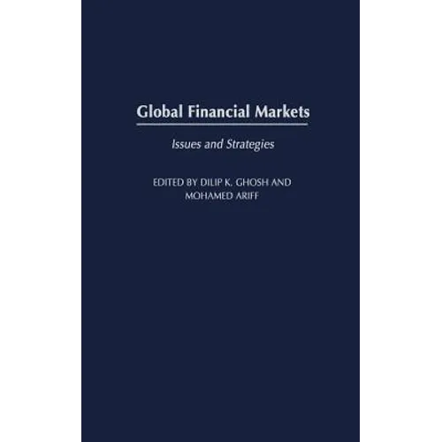 Global Financial Markets: Issues and Strategies