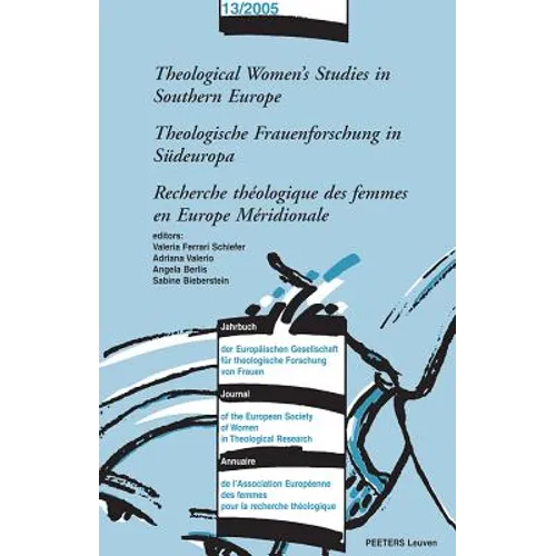 Theological Women's Studies in Southern Europe - Theologische Frauenforschung in Sudeuropa - Recherche Theologique Des Femmes En Europe Meridionale