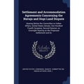 Settlement and Accommodation Agreements Concerning the Navajo and Hopi Land Dispute: Hearing Before the Committee on Indian Affairs, United States Sen