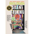SILENT TALKING My Kundalini Nightmare: My Memoir of Being Supernaturally Forced to Service: Channeling Entities in an Occult Sex Cult