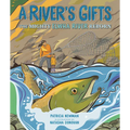 A River's Gifts: The Mighty Elwha River Reborn