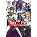 I Kept Pressing the 100-Million-Year Button and Came Out on Top, Vol. 3 (Manga): The Unbeatable Reject Swordsman