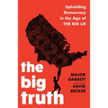 The Big Truth: Upholding Democracy in the Age of the Big Lie