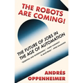The Robots Are Coming!: The Future of Jobs in the Age of Automation