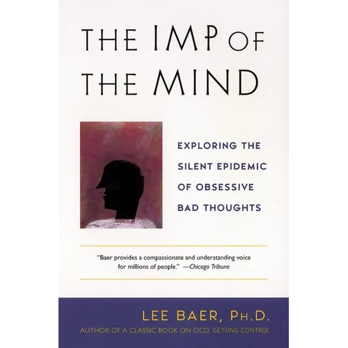 The Imp of the Mind: Exploring the Silent Epidemic of Obsessive Bad Thoughts