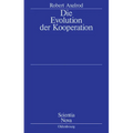 Die Evolution Der Kooperation: Aus Dem Amerikanischen Übersetzt Und Mit Einem Nachwort Von Werner Raub Und Thomas Voss