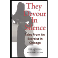 They Devour in Silence: Tales from an Exorcist in Chicago