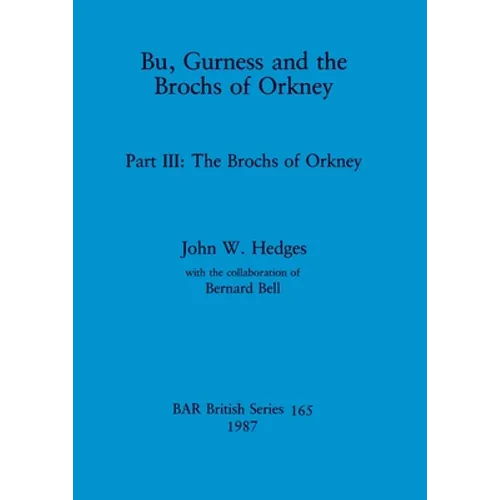 Bu, Gurness and the Brochs of Orkney: Part III - The Brochs of Orkney
