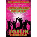 And Nobody Cares Anxious And Isolated