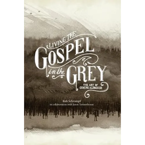 Living the Gospel in the Grey: The Art of Coming Alongside