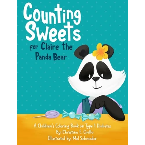 Counting Sweets for Claire the Panda Bear: A Children's Coloring Book on Type 1 Diabetes