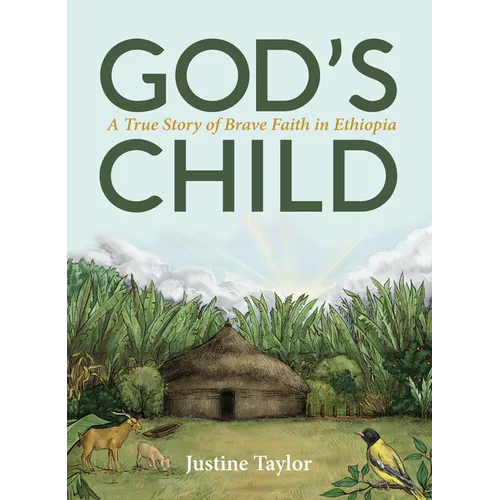 God's Child: A True Story of Brave Faith in Ethiopia