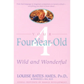 Your Four-Year-Old: Wild and Wonderful