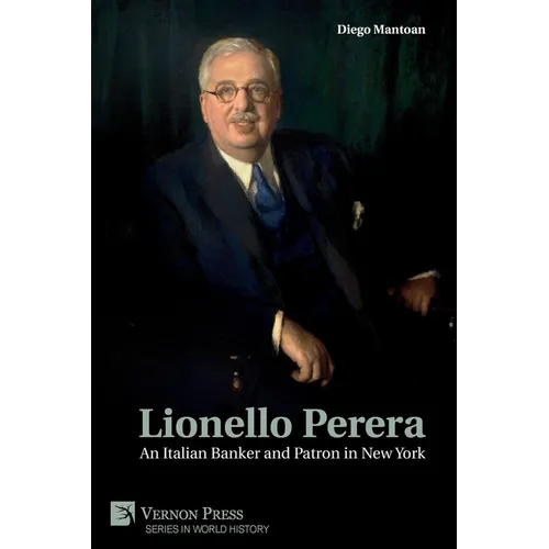 Lionello Perera: An Italian Banker and Patron in New York (COLOR)