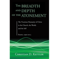 The Breadth and Depth of the Atonement: The Vicarious Humanity of Christ in the Church, the World, and the Self: Essays, 1990-2015
