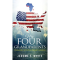 My Four Grandparents: Chronicles of DeSoto Parish Louisiana