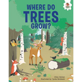 Where Do Trees Grow?: An Illustrated Guide
