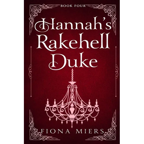 Hannah's Rakehell Duke: Steamy Regency Romance