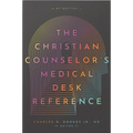 The Christian Counselor's Medical Desk Reference, 2nd Edition: 2nd Edition
