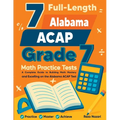 7 Full-Length Alabama ACAP Grade 7 Math Practice Tests: Your Path to Confidence, Mastery, and Top Scores on the Alabama ACAP Exam