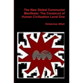 New Global Communist Manifesto: The Construct of Human Civilization Level One