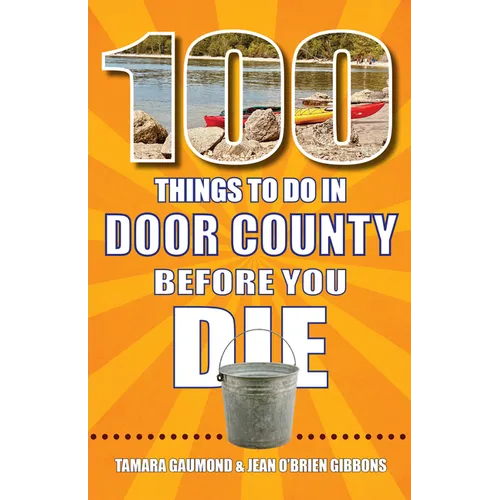 100 Things to Do in Door County Before You Die
