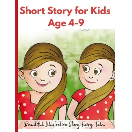 Short Story for Kids Age 4- 9: Beautiful Illustration Story Fairy Tales for Kids!