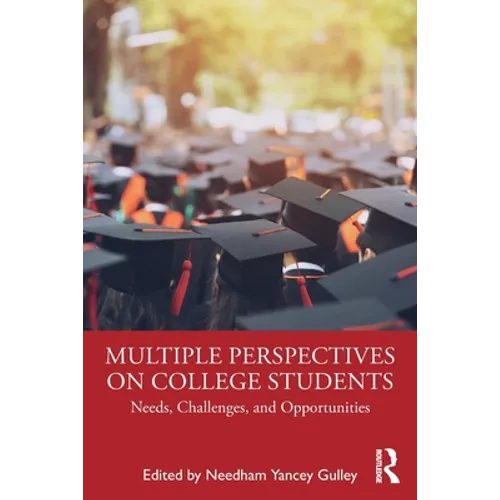 Multiple Perspectives on College Students: Needs, Challenges, and Opportunities