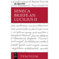Lucius Annaeus Seneca: Epistulae Morales AD Lucilium / Briefe an Lucilius. Band II