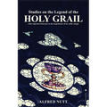 Studies on the Legend of the Holy Grail: With especial reference to the hypothesis of its Celtic origin