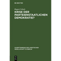 Krise Der Parteienstaatlichen Demokratie?: "Grüne" Und "Alternative" Im Parlament. Vortrag, Gehalten VOR Der Berliner Juristischen Gesellschaft Am 20.