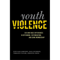 Youth Violence: Sex and Race Differences in Offending, Victimization, and Gang Membership