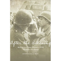 After the Blessing: Mexican American Veterans of WWII Tell Their Own Stories