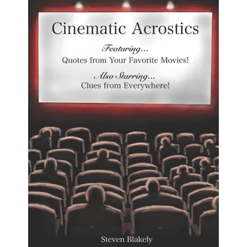 Cinematic Acrostics: Quotes from Your Favorite Movies and Clues from Everywhere