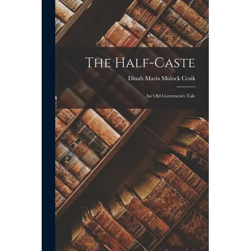 The Half-caste: An Old Governess's Tale