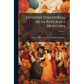 División Territorial De La República Mexicana; Volume 4