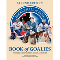 Hockey Hall of Fame Book of Goalies: Profiles, Memorabilia, Essays and Stats