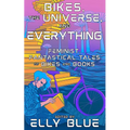 Bikes, the Universe, and Everything: Feminist, Fantastical Tales of Bikes and Books