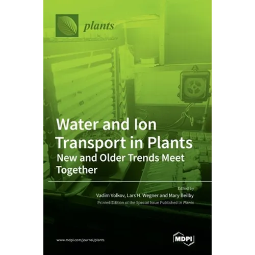 Water and Ion Transport in Plants: New and Older Trends Meet Together