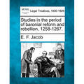 Studies in the Period of Baronial Reform and Rebellion, 1258-1267.