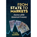 From State To Markets: Journey of the Jamaican Economy
