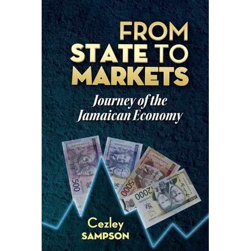 From State To Markets: Journey of the Jamaican Economy