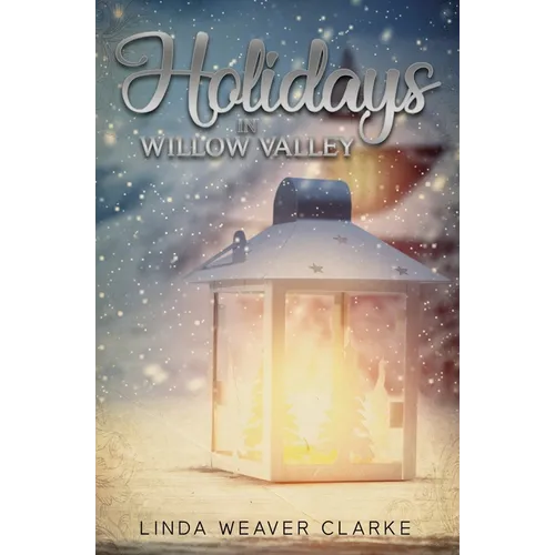 Holidays in Willow Valley