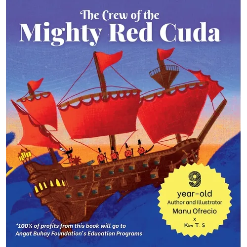 The Crew of the Mighty Red Cuda: A Pirate Adventure for A Good Cause, by a 9-year-old Author and Illustrator