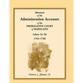 Abstracts of the Administration Accounts of the Prerogative Court of Maryland, 1764-1768, Libers 52-58