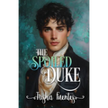 The Spoiled Duke: A Friends to Lovers Regency Romance