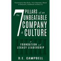 The 7 Pillars of an Unbeatable Company & Culture: A Foundation of Legacy Leadership