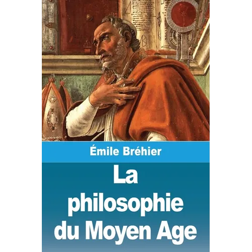La philosophie du Moyen Age