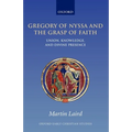 Gregory of Nyssa and the Grasp of Faith: Union, Knowledge, and Divine Presence